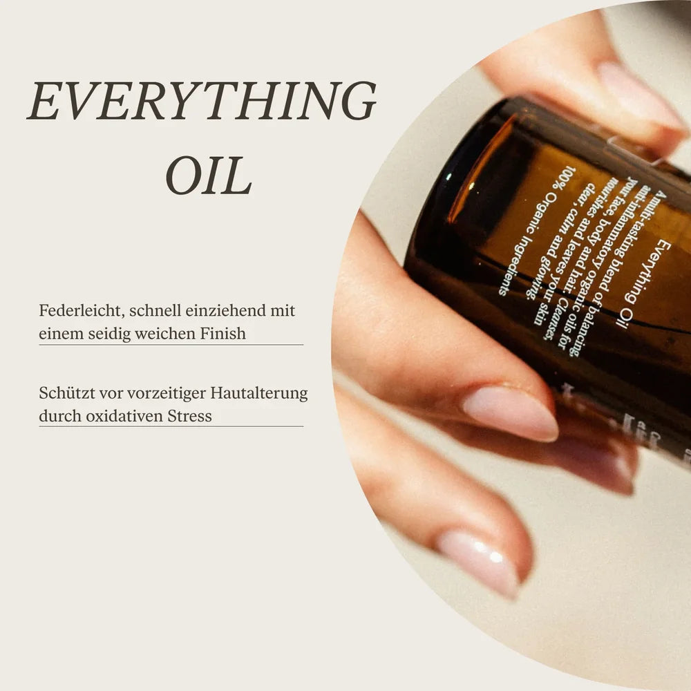 Everything Oil - mit seidig weichem Finish